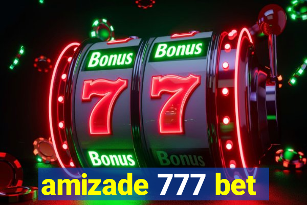 amizade 777 bet